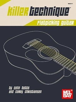 Killer Technique: Flatpicking Guitar - Colin Botts