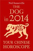 The Dog in 2014: Your Chinese Horoscope (eBook, ePUB)