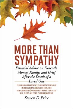More Than Sympathy: Essential Advice on Funerals, Money, Family, and Grief After the Death of a Loved One - Price, Steven D.