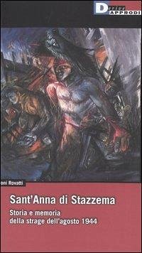 Sant'Anna di Stazzema. Storia e memoria della strage dell'agosto 1944 Sant'Anna di Stazzema. Storia e memoria della strage dell'agosto 1944