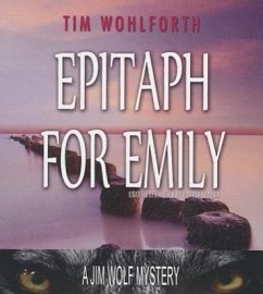 Epitaph for Emily: A Jim Wolf Mystery - Wohlforth, Tim
