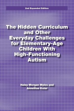 The Hidden Curriculum and Other Everyday Challenges for Elementary-Age Children Autism - Morgan Myles, Haley; Kolar, Annellise