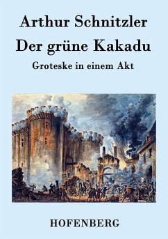 Der grüne Kakadu - Arthur Schnitzler