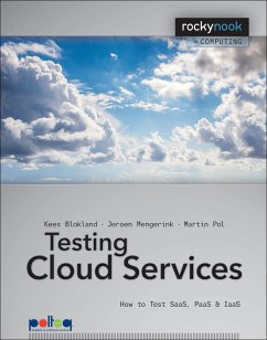 Testing Cloud Services: How to Test SaaS, PaaS & IaaS - Blokland, Kees; Mengerink, Jeroen; Pol, Martin