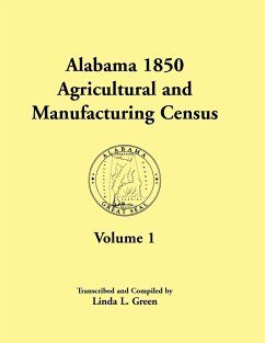 Alabama 1850 Agricultural and Manufacturing Census, Volume 1 for Dale, Dallas, Dekalb, Fayette, Franklin, Greene, Hancock, and Henry Counties - Green, Linda L.