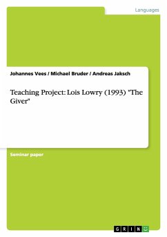 Teaching Project: Lois Lowry (1993) &quote;The Giver&quote;