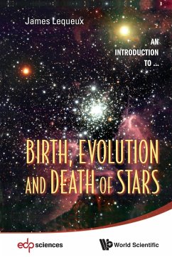 BIRTH, EVOLUTION AND DEATH OF STARS - James Lequeux