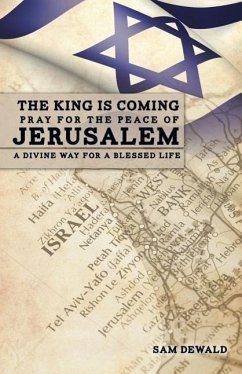 The King Is Coming Pray for the Peace of Jerusalem - Stephen, Sam Dewald