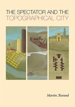 The Spectator and the Topographical City - Aurand, Martin