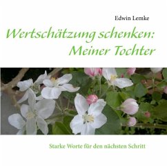 Wertschätzung schenken: Meiner Tochter - Lemke, Edwin