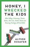 Honey, I Wrecked The Kids (eBook, ePUB) Honey, I Wrecked The Kids (eBook, ePUB)