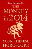 The Monkey in 2014: Your Chinese Horoscope (eBook, ePUB)
