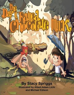 The Day It Rained Chocolate Milk! - Spriggs, Stacy