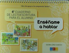 Enséñame a Hablar, lectoescritura, Educación Primaria. Cuaderno 4 - López Garzón, Gloria