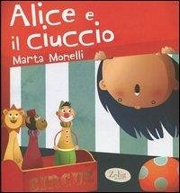 Alice e il ciuccio - Monelli, Marta Alice e il ciuccio - Monelli, Marta