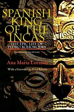 Spanish King of the Incas - Lorandi, Ana María