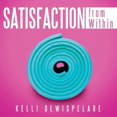 Satisfaction from Within - Dewispelare, Kelli