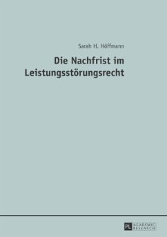 Die Nachfrist im Leistungsstörungsrecht - Höffmann, Sarah
