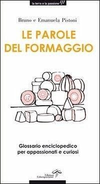 Cover Le parole del formaggio. Glossario enciclopedico per appassionati e curiosi
