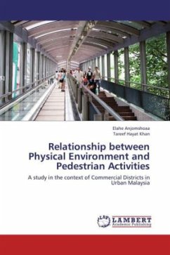 Relationship between Physical Environment and Pedestrian Activities - Anjomshoaa, Elahe;Khan, Tareef Hayat