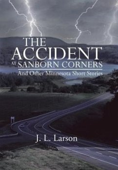 The Accident at Sanborn Corners.....and Other Minnesota Short Stories