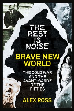 The Rest Is Noise Series: Brave New World (eBook, ePUB) - Ross, Alex