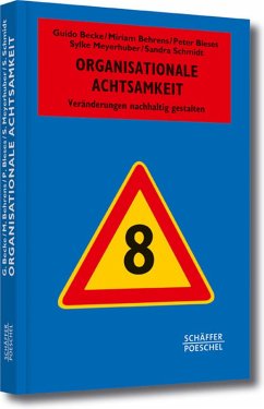 Organisationale Achtsamkeit (eBook, PDF) - Becke, Guido; Behrens, Miriam; Bleses, Peter; Meyerhuber, Sylke; Schmidt, Sandra