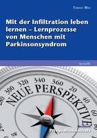 Mit der Infiltration leben lernen ¿ Lernprozesse von Menschen mit Parkinsonsyndrom - Mai, Tobias