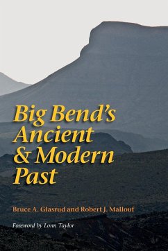 Big Bend's Ancient and Modern Past - Grasrud, Bruce A.