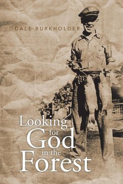 Looking for God in the Forest - Burkholder, Dale