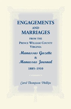 Engagements and Marriages from the Prince William County, Virginia Manassas Gazette and Manassas Journal, 1885-1910 - Phillips, Carol Thompson