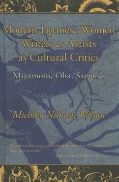 Modern Japanese Women Writers as Artists as Cultural Critics - Wilson, Michiko Niikuni