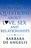 The 100 Most Asked Questions About Love, Sex and Relationships (eBook, ePUB)