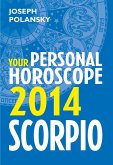 Scorpio 2014: Your Personal Horoscope (eBook, ePUB)