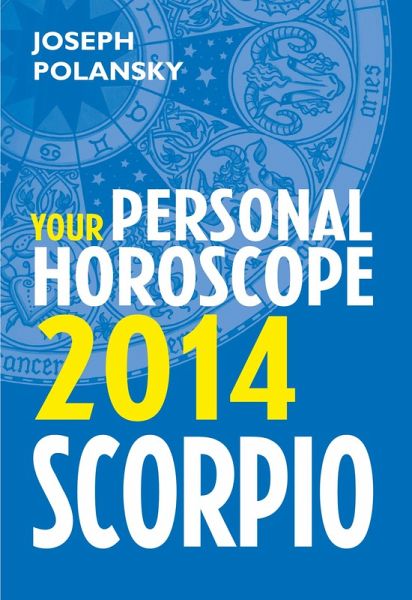 Scorpio 2014: Your Personal Horoscope (eBook, ePUB) Scorpio 2014: Your Personal Horoscope (eBook, ePUB)