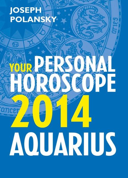 Aquarius 2014: Your Personal Horoscope (eBook, ePUB)