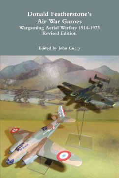 Donald Featherstone's Air War Games Wargaming Aerial Warfare 1914-1975 Revised Edition - Curry, John; Featherstone, Donald