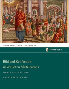 Bild und Konfession im Östlichen Mitteleuropa - vier Fallstudien - Deiters, Maria / Wetter