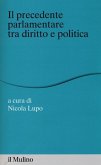 Il «precedente» parlamentare tra diritto e politica Il «precedente» parlamentare tra diritto e politica