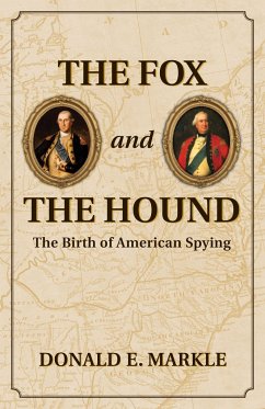 The Fox and the Hound: The Birth of American Spying - Markle, Donald