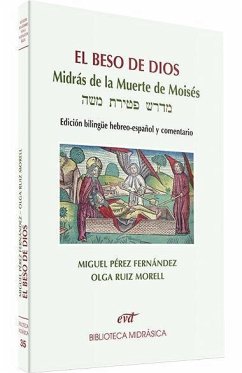 El beso de Dios : Midrás de la muerte de Moisés - Pérez Fernández, Miguel; Ruiz Morell, Olga I.