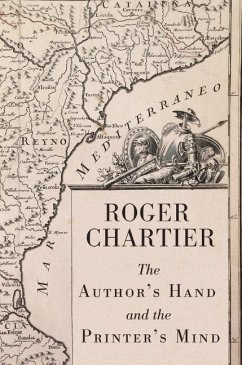 The Author's Hand and the Printer's Mind - Chartier, Roger