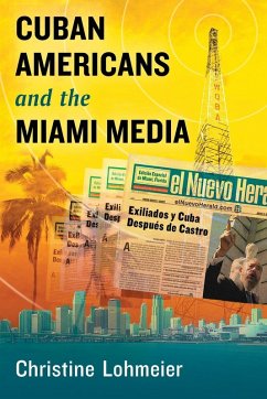 Cuban Americans and the Miami Media Cover Cuban Americans and the Miami Media