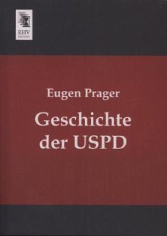 Geschichte der USPD - Prager, Eugen