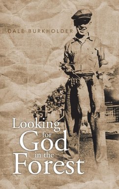 Looking for God in the Forest - Burkholder, Dale