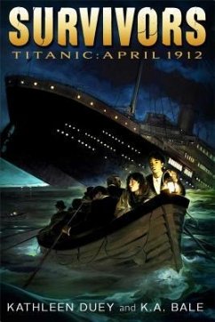 Titanic: April 1912 - Duey, Kathleen; Bale, Karen A.