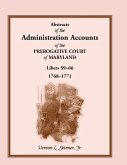 Abstracts of the Administration Accounts of the Prerogative Court of Maryland, 1768-1771, Libers 59-66