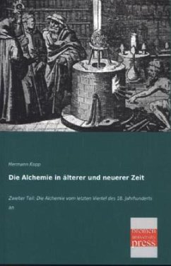 Die Alchemie in älterer und neuerer Zeit