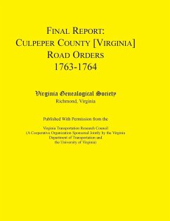 Final Report Culpeper County [Virginia] Road Orders, 1763-1764 - Virginia Genealogical Society