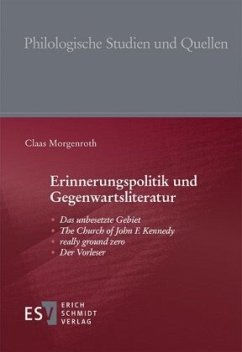 Erinnerungspolitik und Gegenwartsliteratur - Morgenroth, Claas